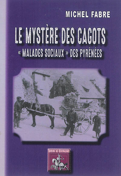 Le mystère des cagots : malades sociaux des Pyrénées