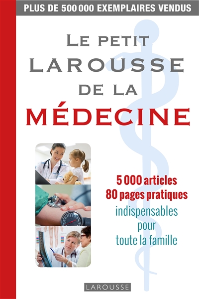 Le petit Larousse de la médecine : 5000 articles