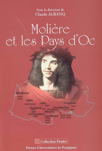 Molière et les pays d'Oc : actes du colloque tenu au Centre Duguesclin, Université Paul Valéry-Montpellier 3, le 4 décembre 2004