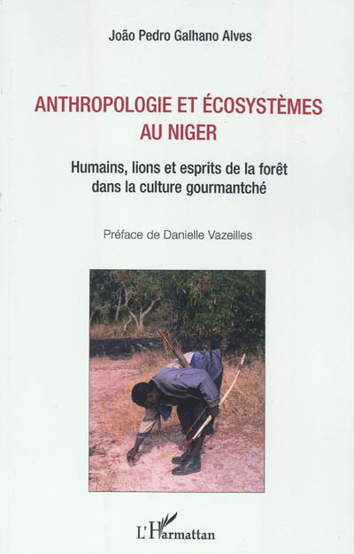 Anthropologie et écosystèmes au Niger : humains, lions et esprits de la forêt dans la culture gourmantché