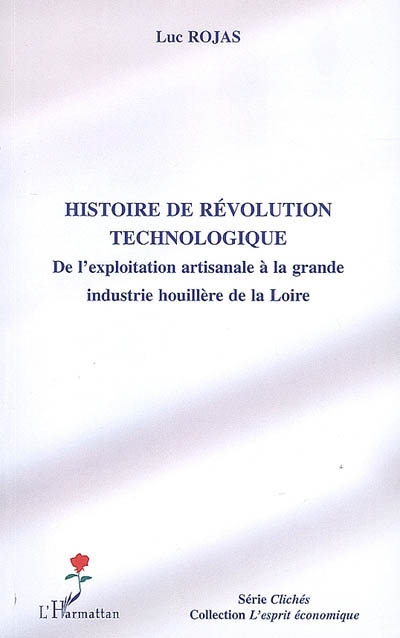 Histoire de révolution technologique : de l'exploitation artisanale à la grande industrie houillère de la Loire