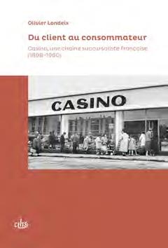 Du client au consommateur : Casino, une chaîne succursaliste française, 1898-1960