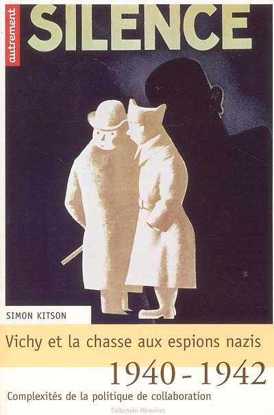 Vichy et la chasse aux espions nazis : 1940-1942, complexités de la politique de collaboration