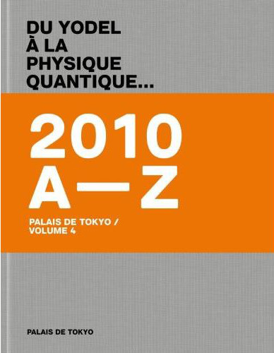 Du yodel à la physique quantique. Volume 4 , [2010 A-Z]