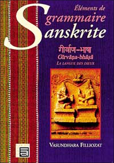 Eléments de grammaire sanskrite : la langue des dieux = Girvana-bhasa