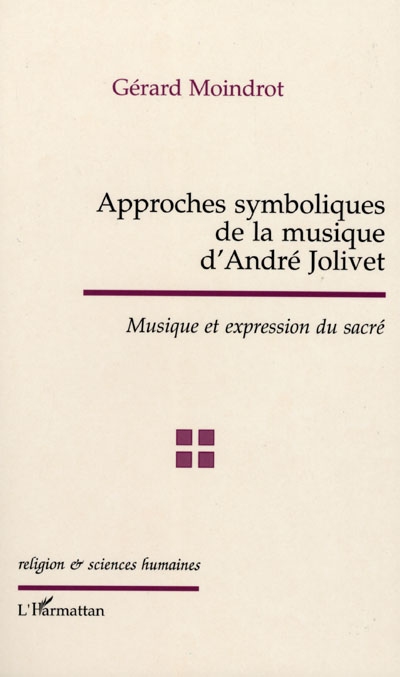 Approches symboliques de la musique d'André Jolivet : musique et expression du sacré
