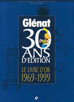 Glénat : 30 ans d'édition : le livre d'or, 1969-1999
