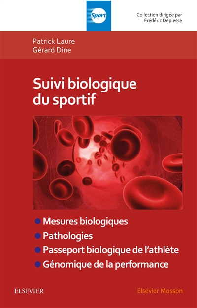 Suivi bibologique du sportif : mesures biologiques, pathologies, passeport biologique de l'athlète, génomique