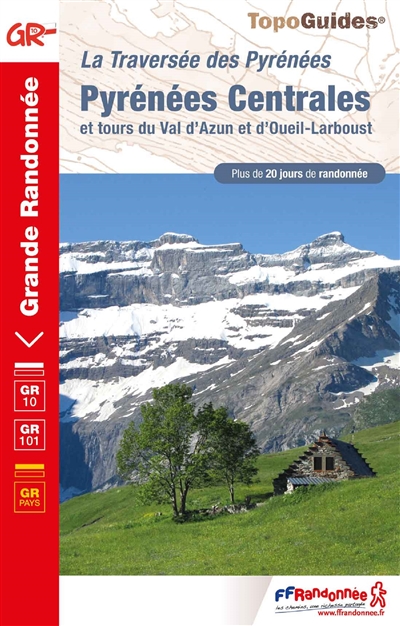 Pyrénées centrales et tours du Val d'Azun et d'Oueil-Larboust : GR 10, GR 101