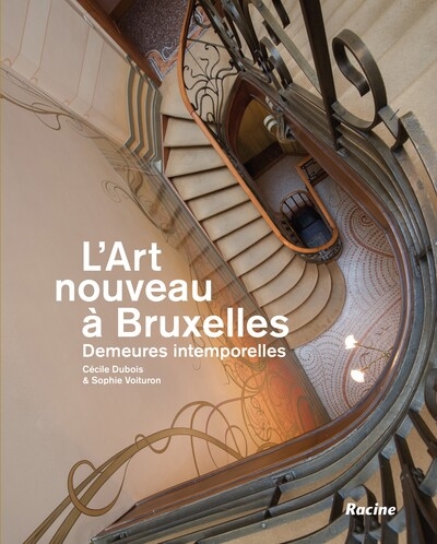 L'Art nouveau à Bruxelles : demeures intemporelles