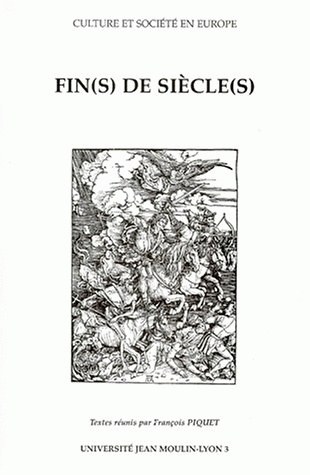 Fin(s) de siècle(s) : Actes du colloque tenu le 26 mars 1998 à l'Université Jean Moulin-Lyon 3 ;