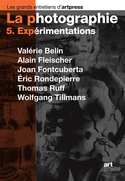 Expérimentations : Valérie Belin, Alain Fleischer, Joan Fontcuberta, Éric Rondepierre, Thomas Ruff, Wolfgang Tillmans