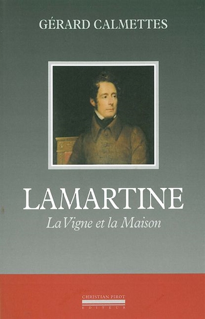 Lamartine : la vigne et la maison