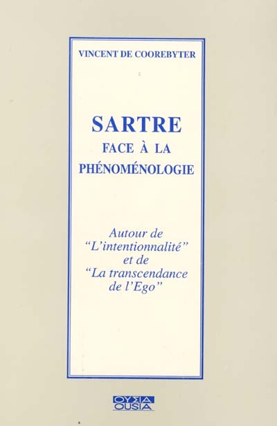 Sartre face à la phénoménologie : autour de " L'intentionnalité" et de "La transcendance de l'ego"