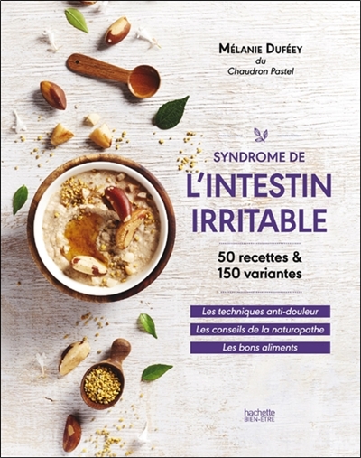 Syndrome de l'intestin irritable : 50 recettes & 150 variantes