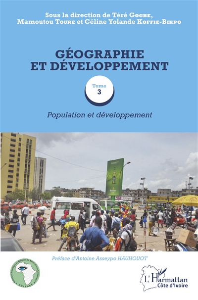 Géographie et développement. 3 , Population et développement : [actes du colloque international, Abidjan, 22-23 novembre 2016]