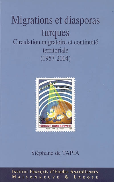 Migrations et diasporas turques : circulation migratoire et continuité territoriale, 1957-2004