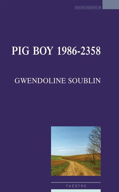 Pig boy 1986-2358 : théâtre