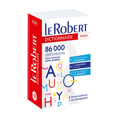 Le Robert dictionnaire maxi : 86000 définitions, noms communs, noms propres : + un aide-mémoire d'orthographe, + une grammaire complète, + tous les tableaux de conjugaison...