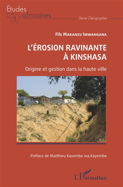 L'érosion ravinante à Kinshasa : origine et gestion dans la haute ville