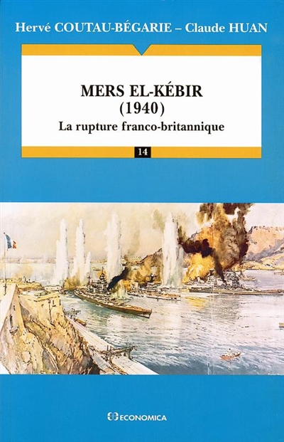 Mers el-Kébir : 1940 : la rupture franco-britannique