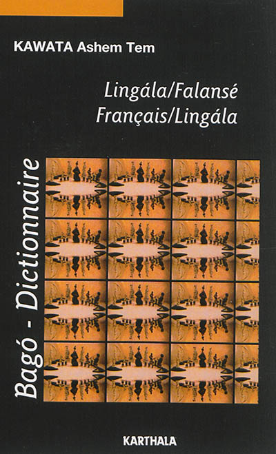 Bago : lingala-falansé = Dictionnaire : français-lingala