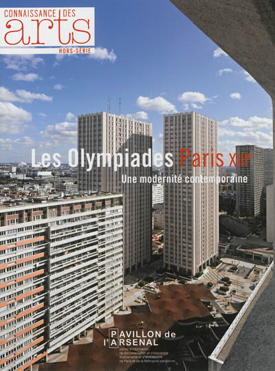 Les Olympiades Paris XIIIe : une modernité contemporaine : Exposition, Paris, Pavillon de l'Arsenal, février - avril 2013