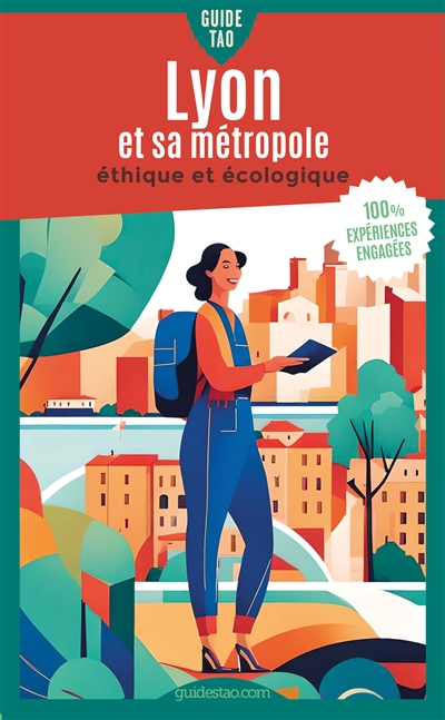 Guide tao Lyon et sa métropole : éthique et écologique alerte