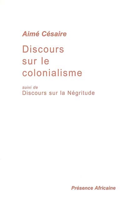 Discours sur le colonialisme ; suivi de Discours sur la négritude