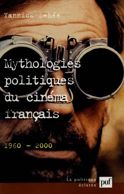 Mythologies politiques du cinéma français, 1960-2000