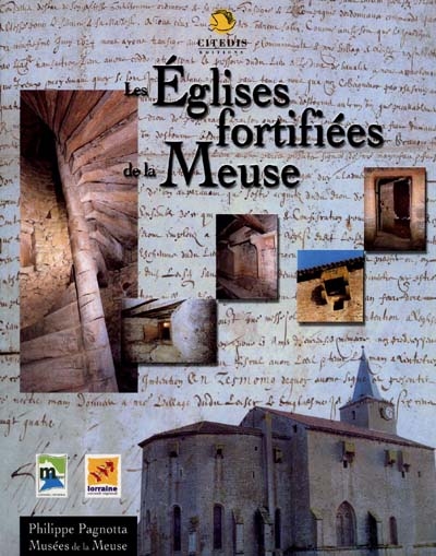 Les églises fortifiées de la Meuse : Au coeur de la mémoire des terroirs