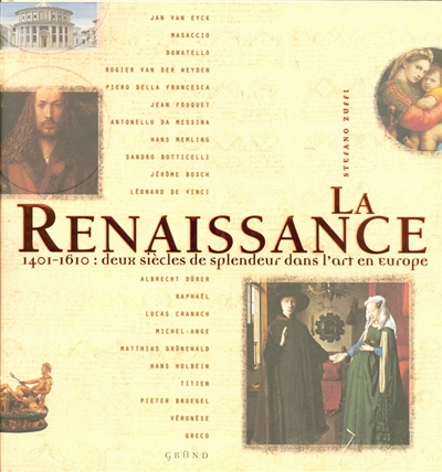 La Renaissance : 1401-1610, deux siècles de splendeur dans l'art en Europe...