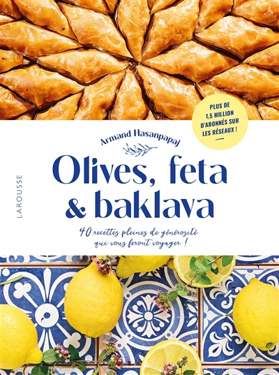 Olives, feta et baklava : 40 recettes pleines de générosité qui vous feront voyager !