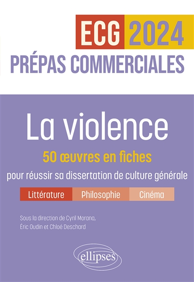 La violence : 50 oeuvres en fiches pour réussir sa dissertation de culture générale : prépas commerciales ECG/ECT 2024