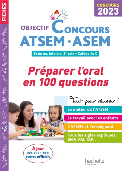Objectif concours ATSEM-ASEM : externe, interne, 3e voie, catégorie C : préparer l'oral en 100 questions