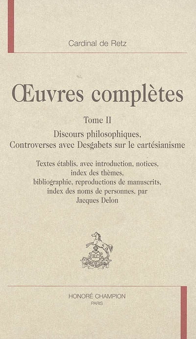 Oeuvres complètes. Tome II , Discours philosophiques, controverses avec Desgabets sur le cartésianisme