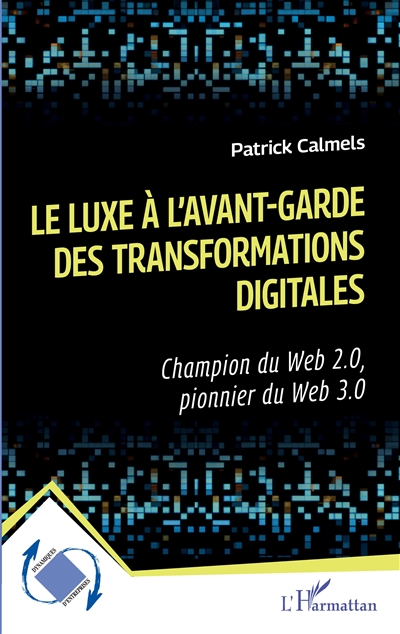 Le luxe à l'avant-garde des transformations digitales : champion du Web 2.0, pionnier du Web 3.0