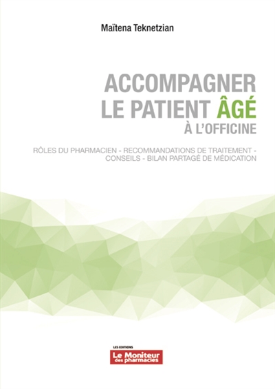 Accompagner le patient âgé à l'officine : rôles du pharmacien, recommandations de traitement, conseils, bilan partagé de médication