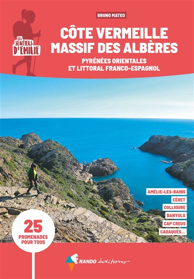Côte Vermeille, massif des Albères : 25 promenades pour tous