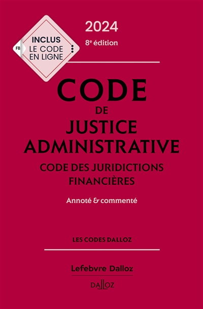Code de justice administrative : code des juridictions financières : annoté et commenté ;