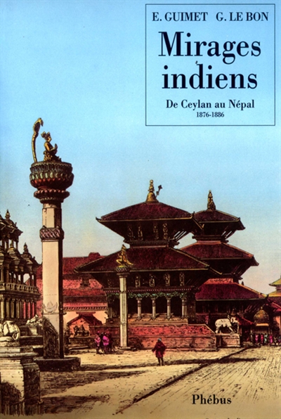 Mirages indiens : de Ceylan au Népal, 1876-1886