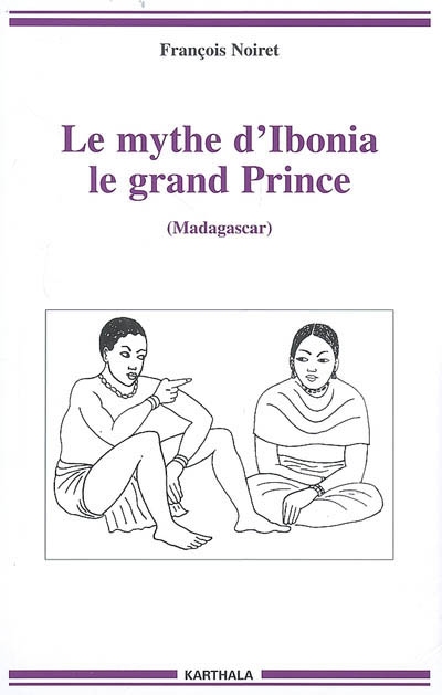 Le mythe d'Ibonia, le grand prince (Madagascar)