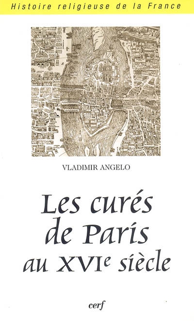 Les curés de Paris au XVIe siècle