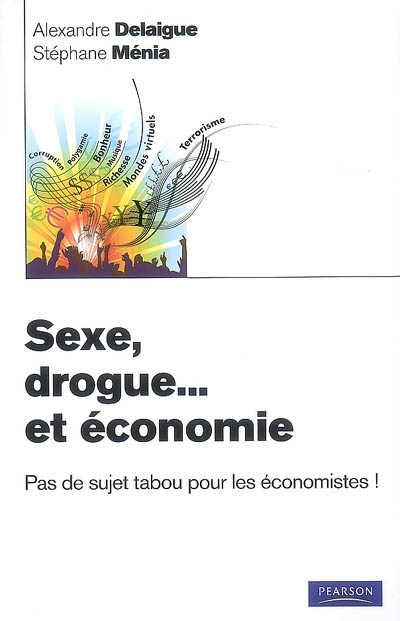 Sexe, drogue et économie : pas de sujet tabou pour les économistes !