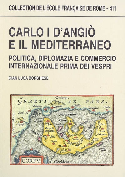 Carlo I d'Angio e il Mediterraneo : politica, diplomazia e commercio internazionale prima dei vespri