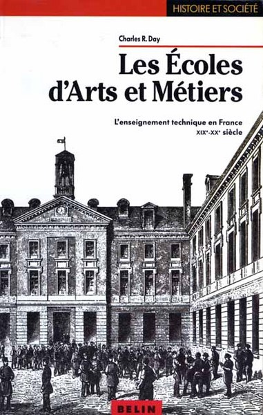 Les Écoles d'arts et métiers : l'enseignement technique en France, XIXe-XXe siècle
