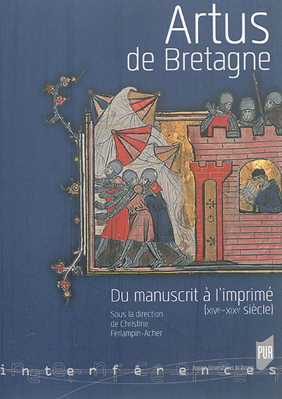 Artus de Bretagne du manuscrit à l'imprimé, XIVe-XIXe siècles