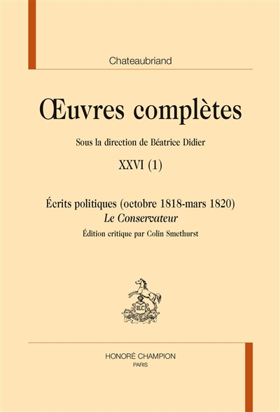 Oeuvres complètes. XXVI, 1 , Écrits politiques, octobre 1818-mars 1820, "Le Conservateur"