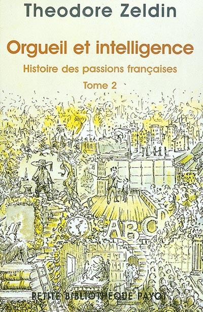 Histoire des passions françaises : 1848-1945 2 , Orgueil et intelligence ;