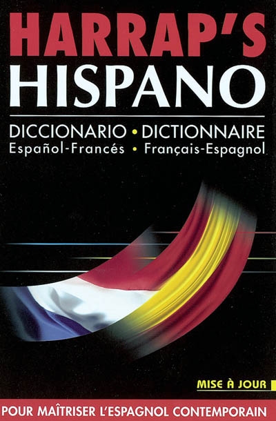 Harrap's hispano : dictionnaire espagnol-français, français espagnol : 135 000 mots et expressions, 200 000 traductions